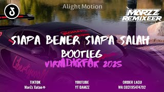 DJ SIAPA BENER SIAPA SALAH Bootleg #MARZZREMIX