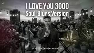 I Love You 3000  Stephanie Poetri soulblues Version