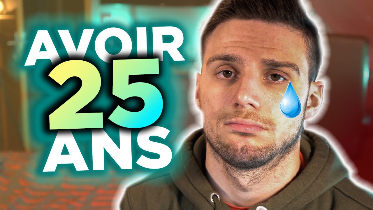 Avoir 25 ans