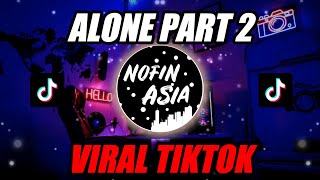 DJ ALONE PART 2 VIRAL TIKTOK🎶 | Remix Terbaru FULL BASS 2020