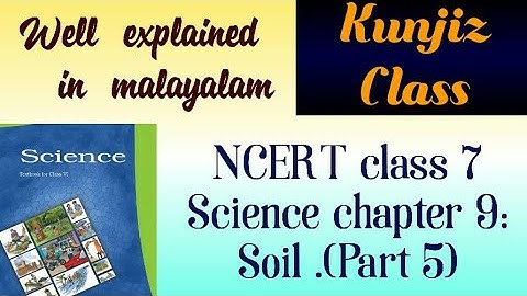 Cbse class 7 | Science (Physics) | Chapter 9 Soil | explained in Malayalam | part 5