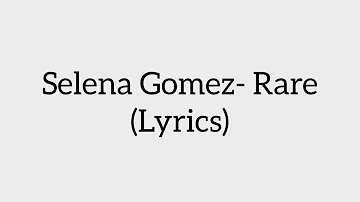 Selena Gomez- Rare (Lyrics)