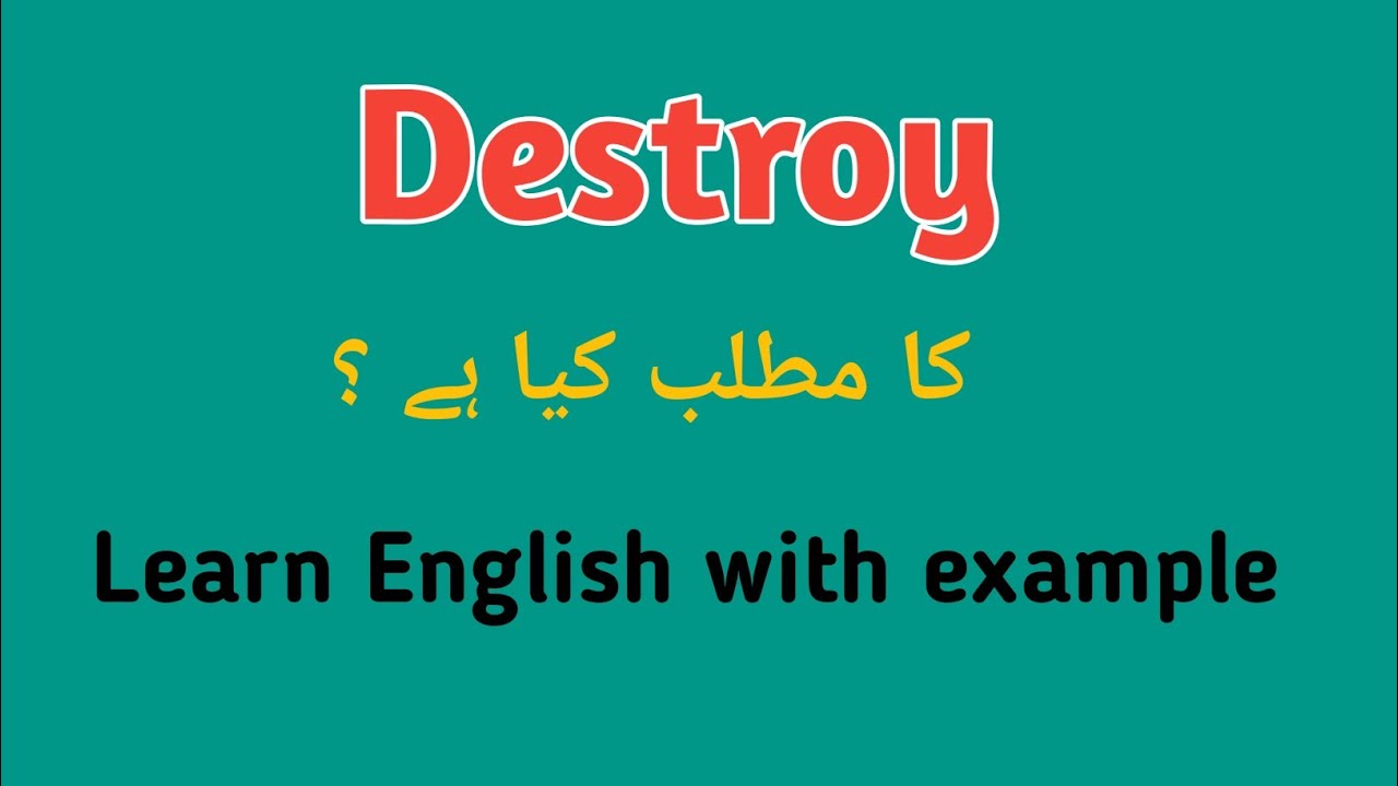 Destroy Slowly Example Destroy meaning in Urdu | destroy meaning with example sentence - YouTube