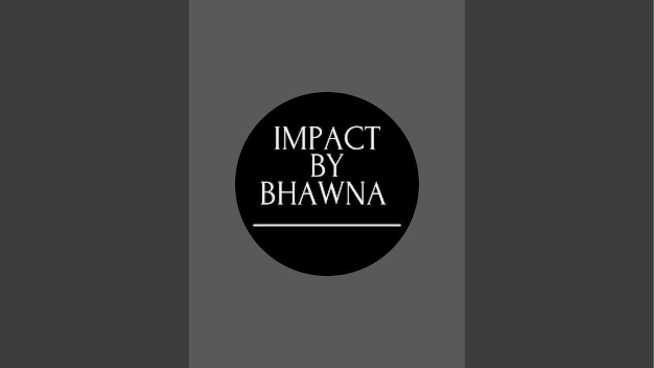 impact by bhawna  is live