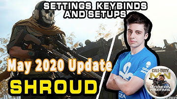 Shroud Call Of Duty Modern Warfare Settings, Keybinds and Setup May 2020 Update