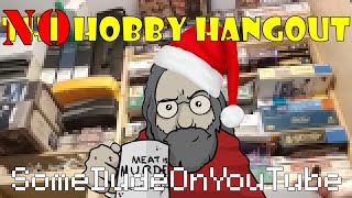 No Hobby Hangout today