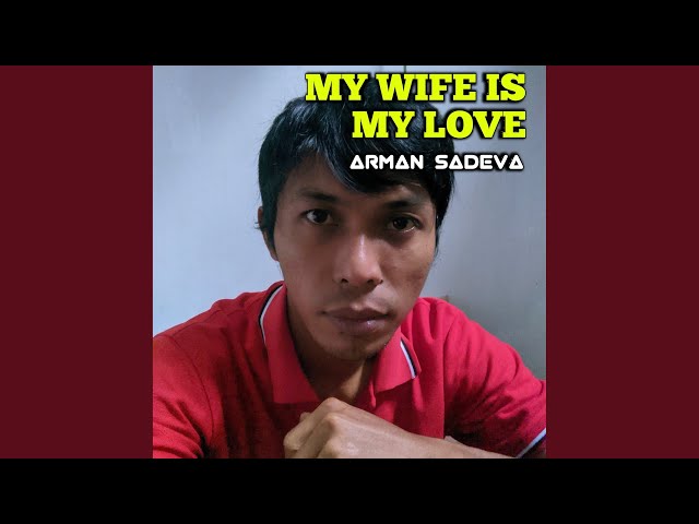 My Wife Is My Love class=
