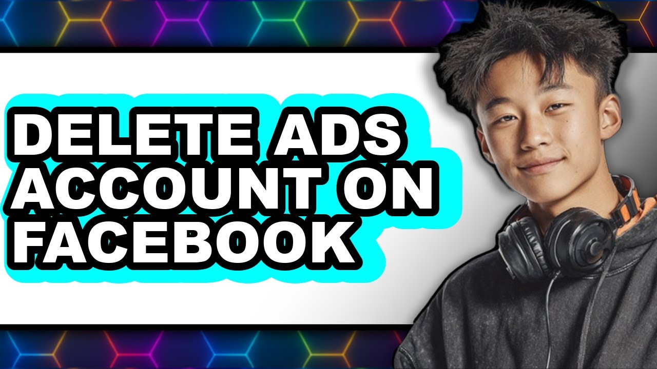 How To Delete Ads Account On Facebook (New 2025) - YouTube