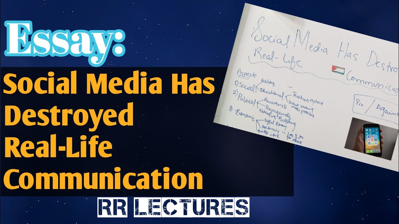 social media has destroyed real life communication essay