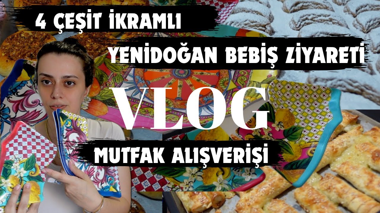 4 ÇEŞİT EV YAPIMI İKRAMLA 👼 YENİDOĞAN BEBEK SEVMEYE GİDİYORUZ 📦 MUTFAK İÇİN KARGOLAR GELDİ