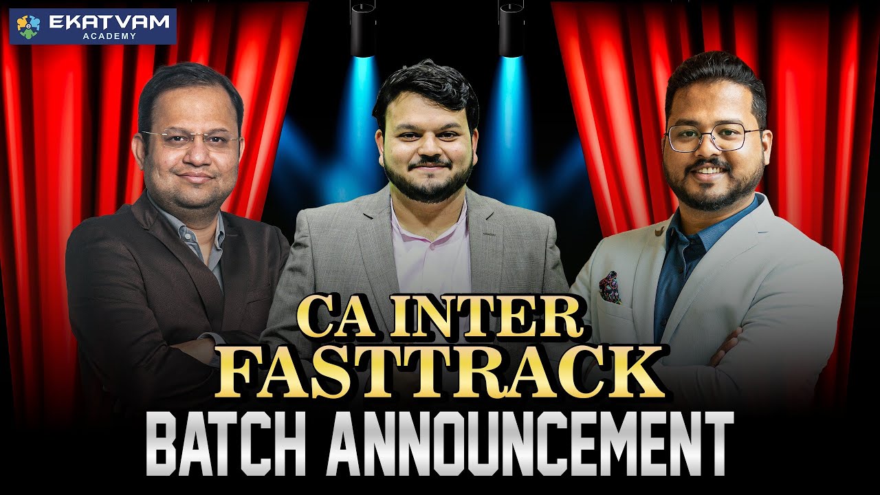 CA Inter New FastTrack Batch For May & Sept. 2025 Exam - Ekatvam ...