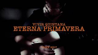 Vivir Quintana - Eterna primavera