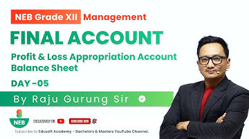 Final Account - Day 05  - Grade XII | Accounting Live Class by Raju Sir |  @EdusoftAcademy