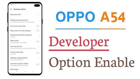 Oppo a54 HOW To ENABLE DEVELOPER  option