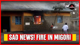 SAD! MANY FEARED DEAD AS FIRE ERRUPTS IN MIGORI COUNTY