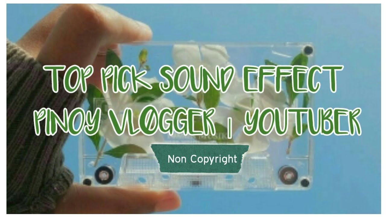SOUND EFFECT 🎶 TOP PICKS BY PINOY VLOGGER / YOUTUBER 3 NON COPYRIGHT