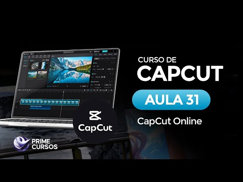 Aula 31: CapCut Online e Encerramento do Curso | Curso de CapCut PC | Prime Cursos
