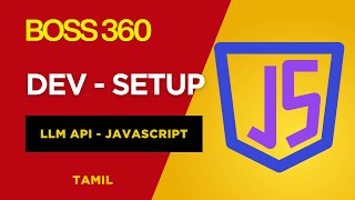 Dev Setup   LLM API   Javascript   - Tamil