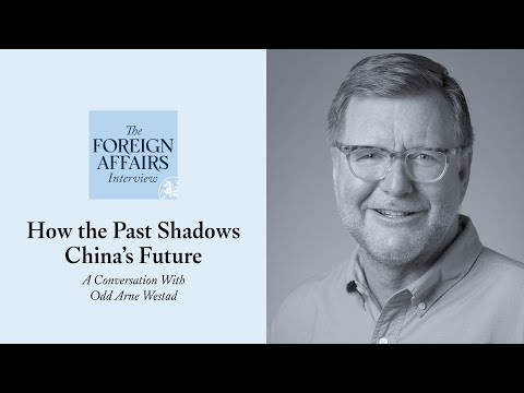 Odd Arne Westad: How the Past Shadows China’s Future | Foreign Affairs Interview Episode cover