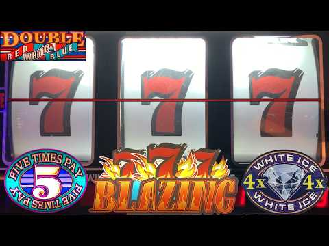 GOT EM! Blazing 777 + 2x 3x 4x White Ice + 5 Times pay + Double Red White & Blue slots!