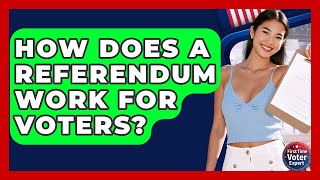 How Does A Referendum Work For Voters? - First Time Voter Expert