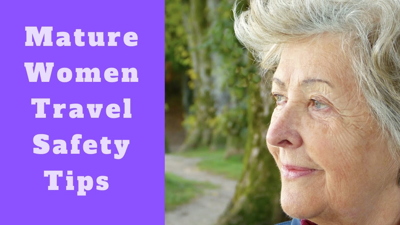 Mature Women Travel Safety