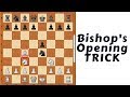 Chess Opening TRICK : Bishop's Opening (Winning the exchange by force)