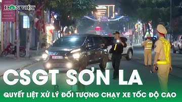 CSGT Sơn La đi tuần tra, quyết liệt xử lý đối tượng chạy xe tốc độ cao | Báo điện tử Dân Việt