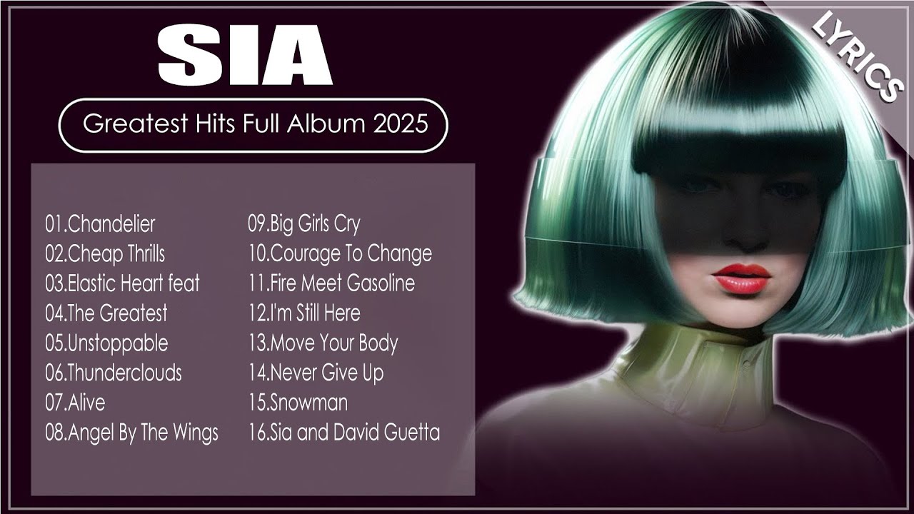 Sia Songs Playlist 2025 - The Best Of Sia - Greatest Hits Full Album 2025#sia Sia Songs Playlist 2025 - The Best Of Sia - Greatest Hits Full Album 2025#sia