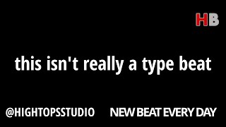 This isnt really a Type Beat Prod. Hightop