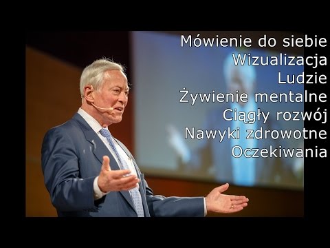 Motywacja Brian Tracy 7 Kroków Aby Stać Się W Pełni Pozytywną Osobą