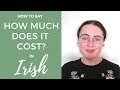 How to say "How much is it?" in Irish Gaelic