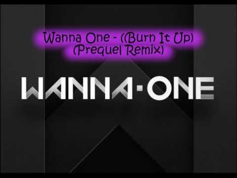 Wanna One   Burn It Up Prequel Remix