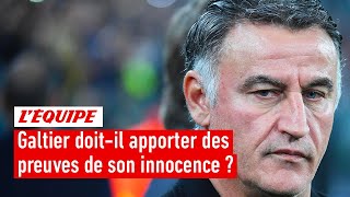 L'affaire Galtier : Doit-il apporter des preuves de son innocence ?