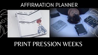 Print Pression Weeks|Affirmation Planner