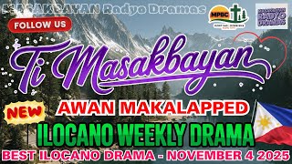 Download lagu Ti Masakbayan Drama - Awan Makalapped (Full Episode) | Nov 4, 2025 ILOCANO DRAMA Sound of Ilokano