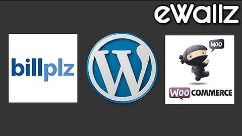 Cara Setup BillPlz Online Payment di Wordpress Woocommerce