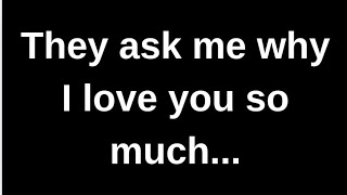 Mereka bertanya mengapa aku sangat mencintaimu...... kutipan cinta pesan cinta surat cinta pesan ...