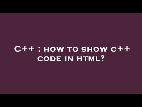 C++ : how to show c++ code in html?
