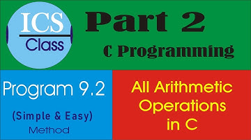 program 9.2 | ics class | part 2 | c programming | all arithmetic operations | Chaudhary M Shafiq