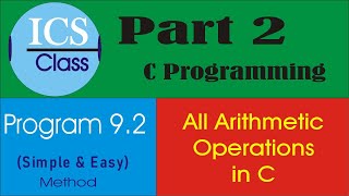 program 9.2 | ics class | part 2 | c programming | all arithmetic operations | Chaudhary M Shafiq