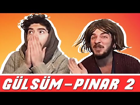 Gülsüm ve Pınar Diyalogları -2-