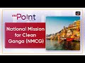 National mission for clean ganga nmcg nmcg  to the point  drishti ias english