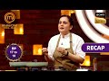 MasterChef India S8 | Ep 17 &amp; 18 | RECAP | मास्टरशेफ इंडिया