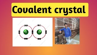 Covalent crystal