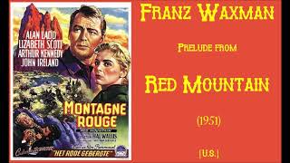 Franz Waxman: Red Mountain (1951)