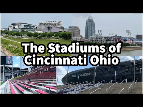 The Stadiums of Cincinnati Ohio