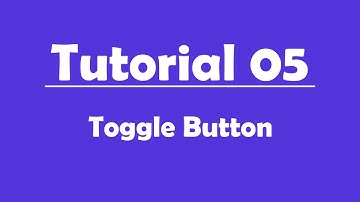 Tutorial Number 05 - Toggle Button