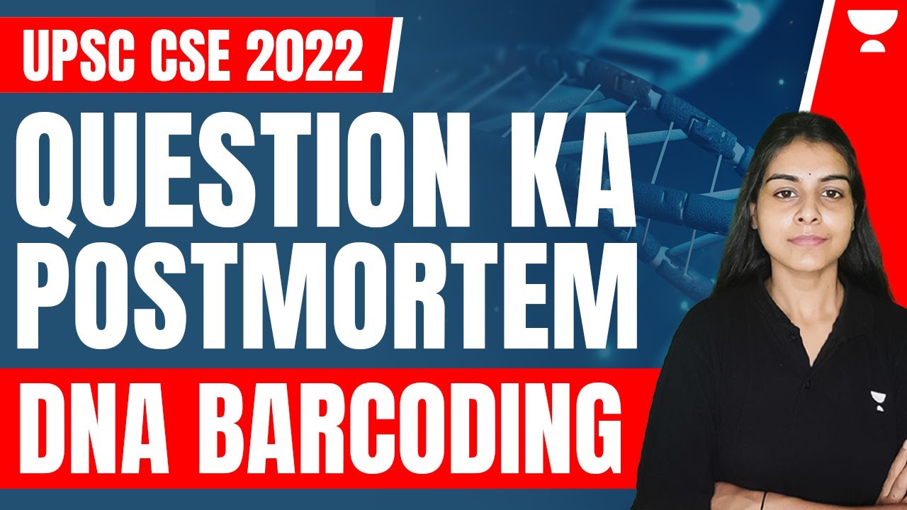 UPSC CSE 2022 I PYQ I DNA Barcoding Shreya YouTube Upsc cse 2022 i pyq i dna barcoding shreya youtube