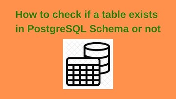 34. PostgreSQL DBA: How to check if a table exists in PostgreSQL or not